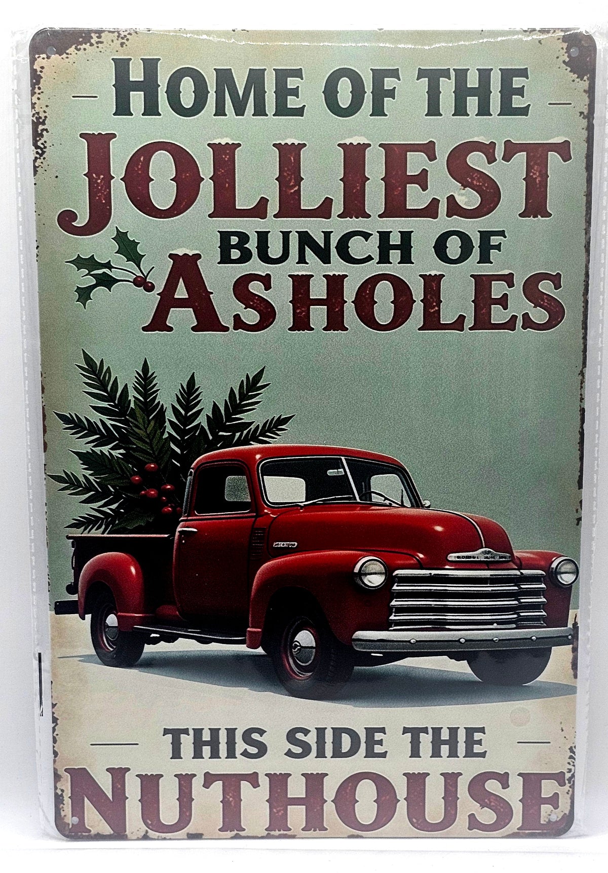 Home to the jolliest bunch of ASHOLES this side of the nuthouse