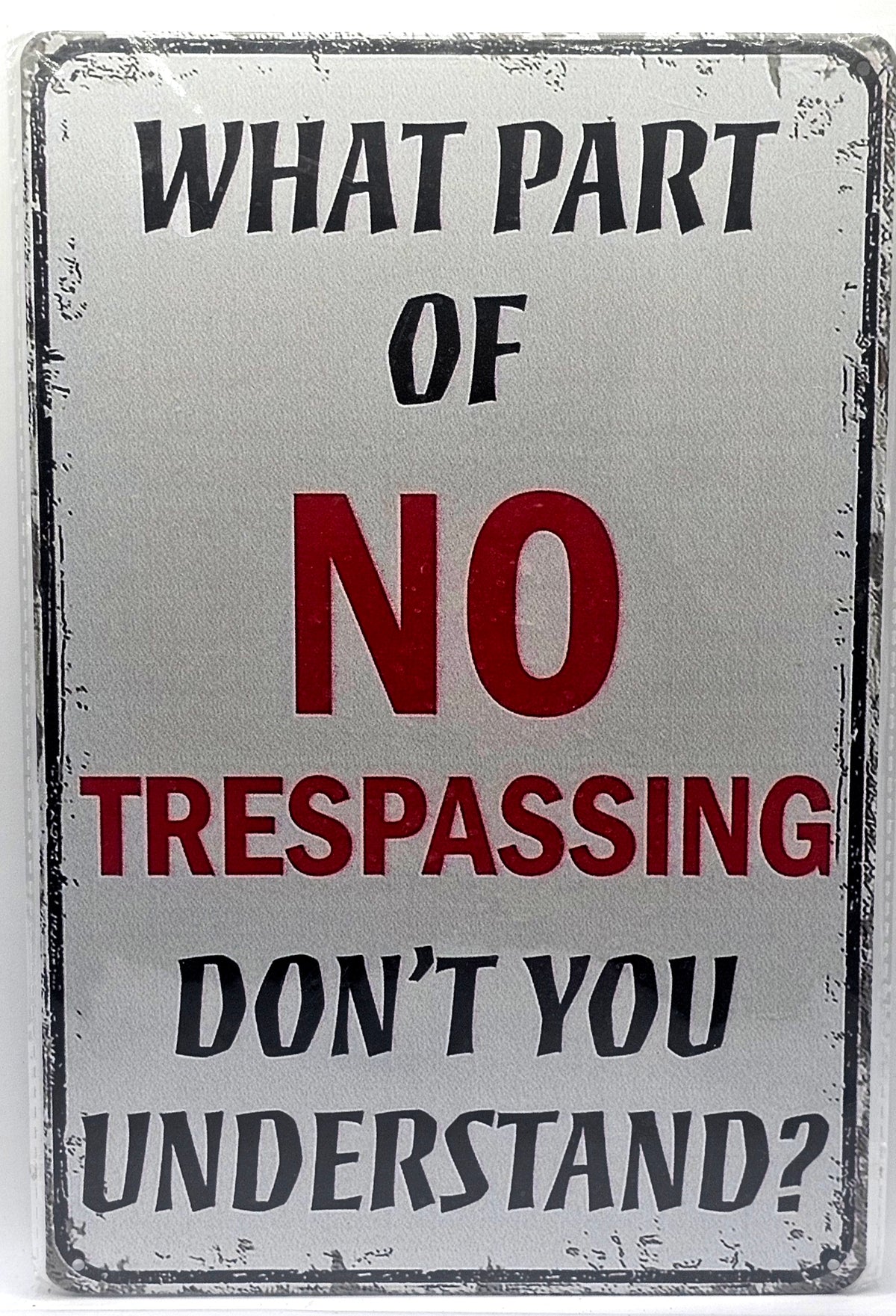What Part Of No Trespassing Do You Not Understand?