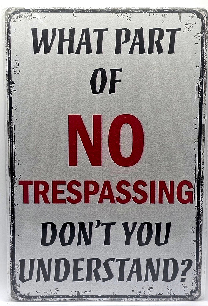 What Part Of No Trespassing Do You Not Understand?