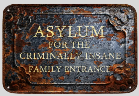 Asylum for the Criminally Insane Family