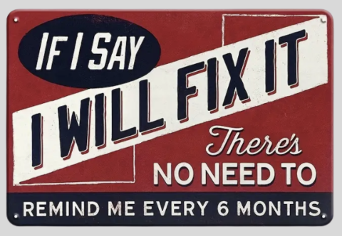 If I Say I Will Fix It ..