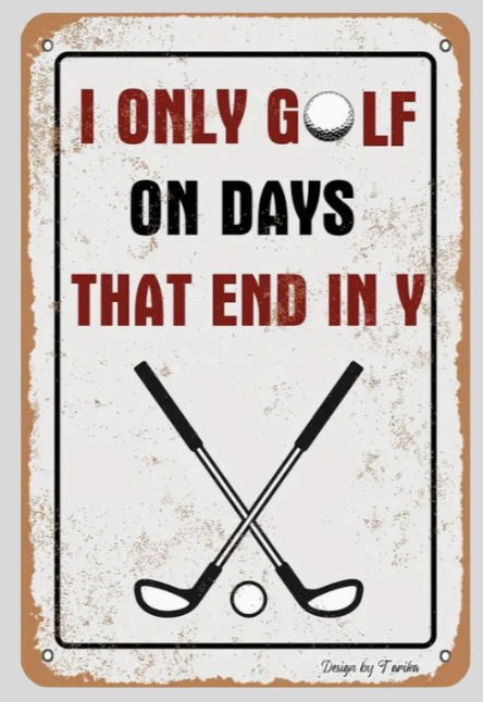 I Only Golf On Days That End in Y