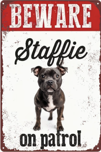 Beware Staffie on Patrol