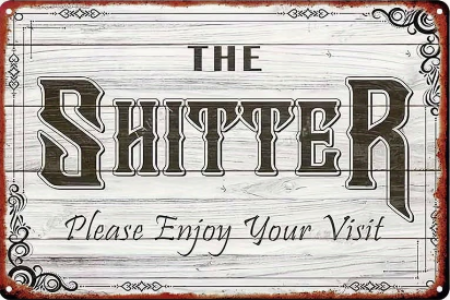 The Shitter Please Enjoy Your Visit