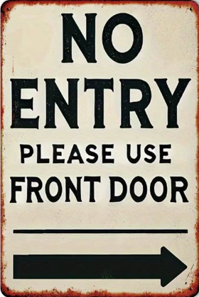 No Entry - Please Use Front Door