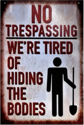 No Trespassing - We're Tired Of Hiding The Bodies