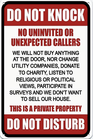 Do Not Knock - No Soliciting - Do Not Disturb - Private Property