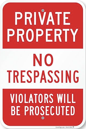 Private Property - No Trespassing - Violators Will Be Prosecuted