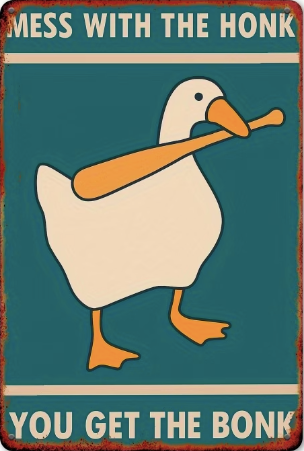 Mess With the Honk - You Get the Bonk