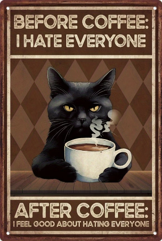 Before Coffee I Hate Everyone - After Coffee I Feel Good About Hating Everyone