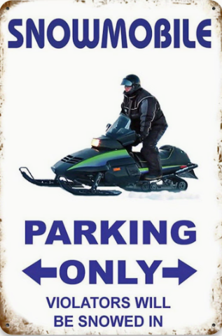 Snow Mobile Parking Only