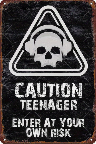 Caution Teenager Enter at Your Own Risk