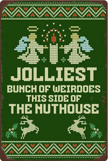 Jolliest Bunch of Weirdos this Side of the Nuthouse