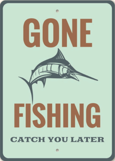 Gone Fishing, Catch You Later