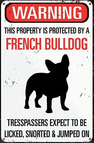 Warning, Property Protected By French Bulldog,
