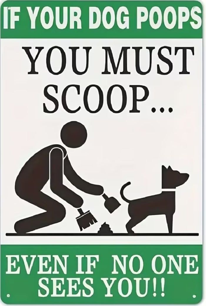 If Your Dog Poops You Must Scoop - Funny Pet Etiquette Metal Sign