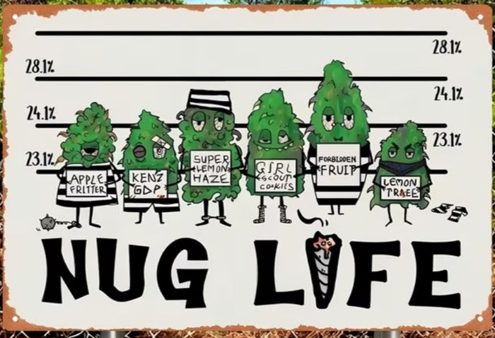 Nug Life Metal Sign