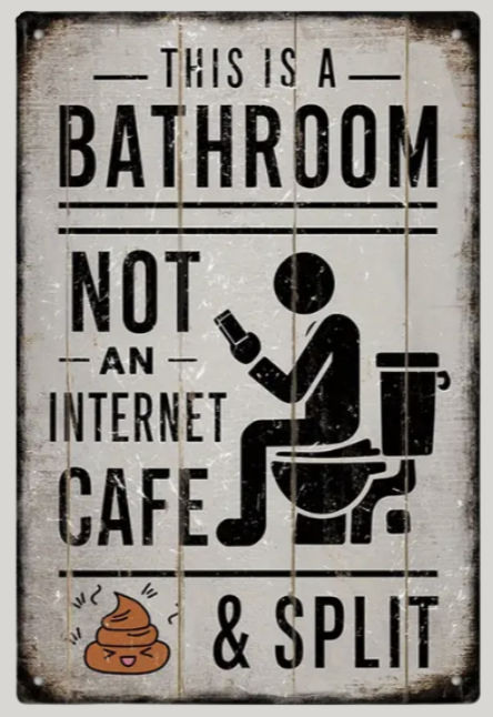 This is A Bathroom Not an Internet Cafe