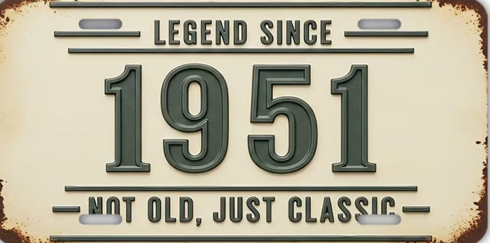 Legend Since 1951 – Not Old, Just Classic License Plate Sign