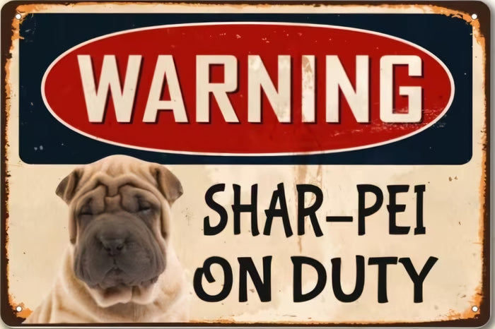 Warning – Shar-Pei On Duty Metal Sign