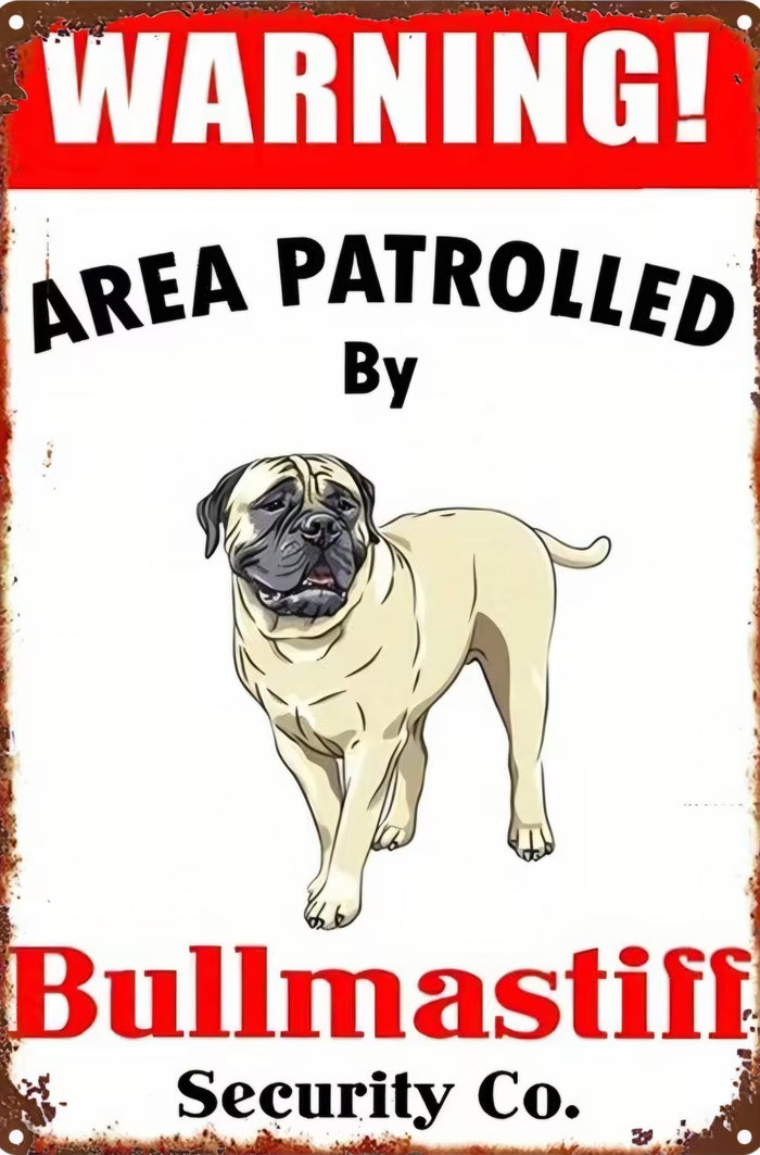 Warning! Area Patrolled By Bullmastiff Security Co. Metal Sign