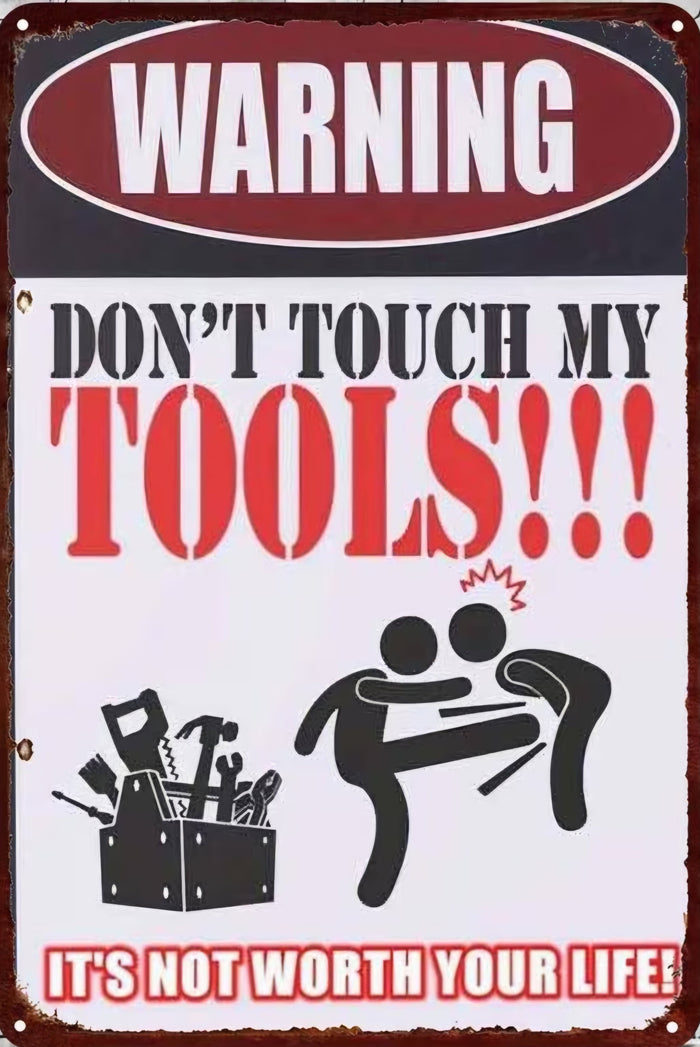 Warning – Don't Touch My Tools!!! Metal Sign (Dark Edition)